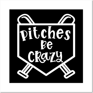 Pitches Be Crazy Baseball Softball Funny Cute Posters and Art